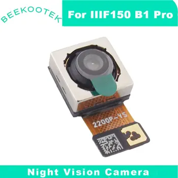 Задняя камера IIIF150 B1 Pro Новый оригинальный модуль камеры ночного видения Запасные аксессуары для смартфона Oukitel IIIF150 B1 pro